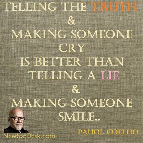 Telling The Truth And Making Someone Cry Pauol Coelh Quotes