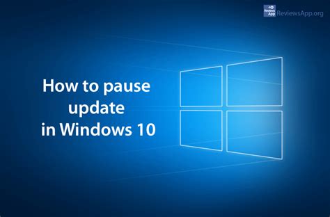 How To Pause Update In Windows 10 ‐ Reviews App