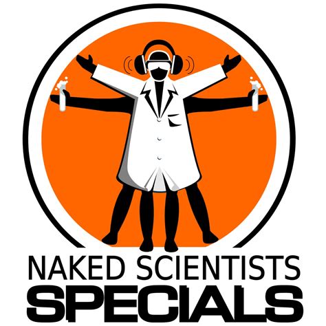 Naked Scientists In Short Special Editions Podcast Lyssna här Poddtoppen se