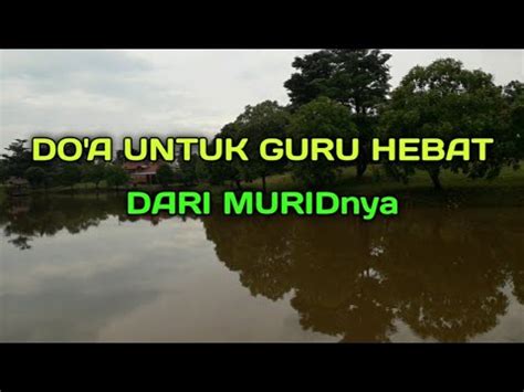 Doa nya bagus dan memiliki arti yang sangat mendalam. Doa Untuk Guru Yang Hebat || nasehat diri || - YouTube