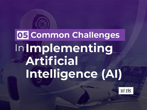 5 Common Challenges In Artificial Intelligence Ai