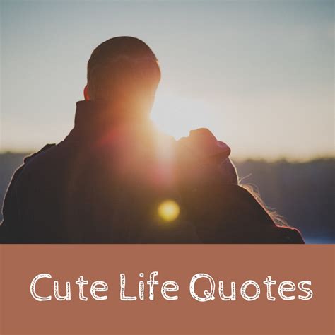 Top 31 Cute Life Quotes Quotes Love And Life