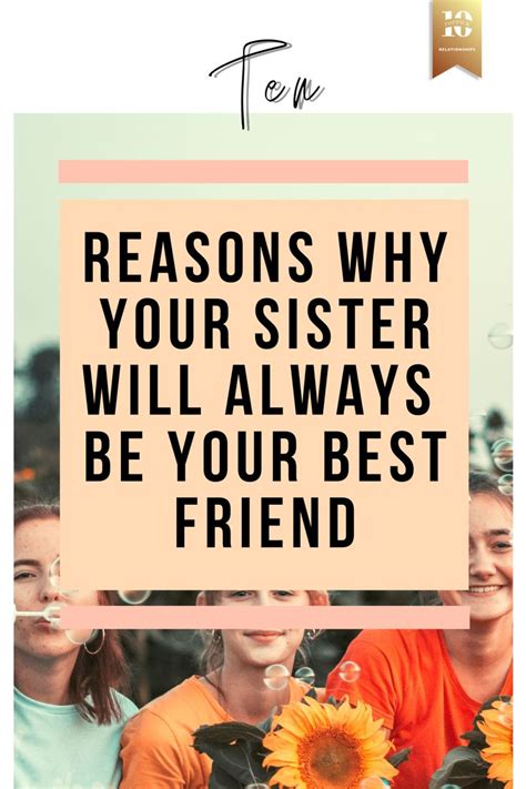 10 Reasons Why Your Sister Will Always Be Your Best Friend Best Friends Sisters Relationship