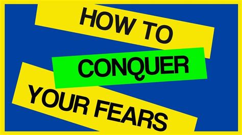How To Conquer Your Fears 8 Top Tips Youtube