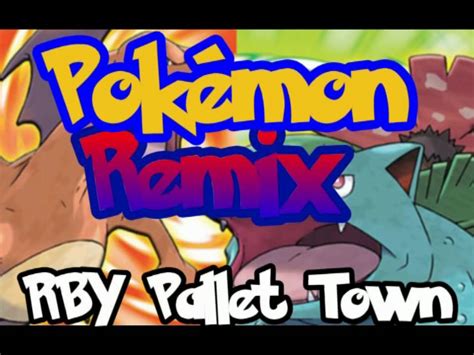 Pokémon Remix Rby Pallet Town Youtube