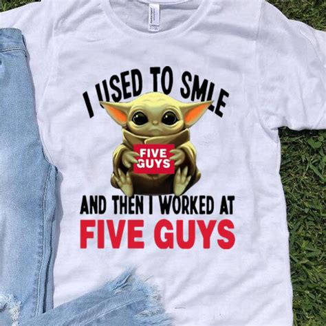 Baby Yoda I Used To Smile And The I Worked At Five Guys Shirt Hoodie