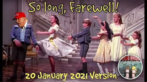 Trump Parody Song So Long Farewell Donald Trump 20 January 2021