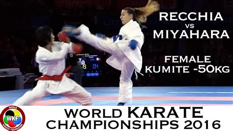 Final Female Kumite 50kg Recchia Fra Vs Miyahara Jpn 2016 World Karate Championships