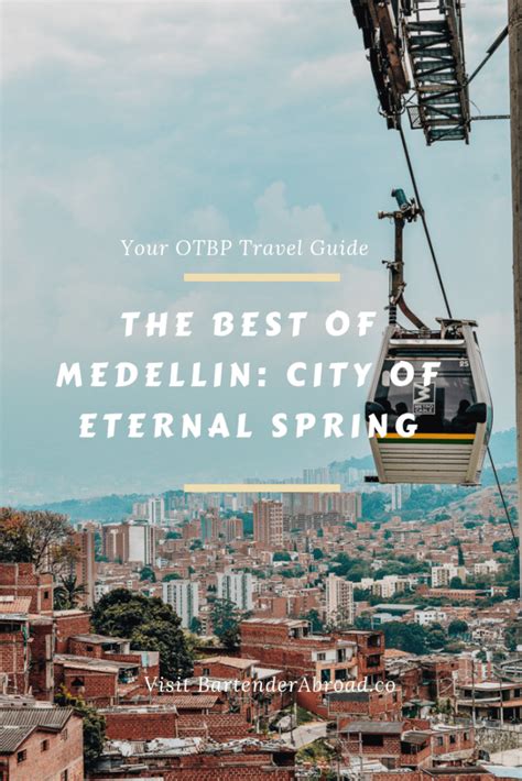 The Best Of Medellin City Of Eternal Spring Your Off The Beaten Path