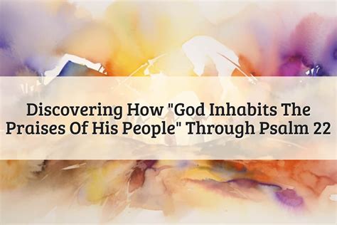 How God Inhabits The Praises Of His People Transforms Us