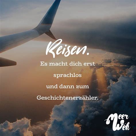 Hier haben wir für dich die besten sprüche und zitate zum thema reisen gesammelt. REISEN. ES MACHT DICH ERST SPRACHLOS UND DANN ZUM ...