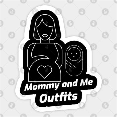 Mommy And Me Outfits Mommy And Me Outfits Sticker Teepublic