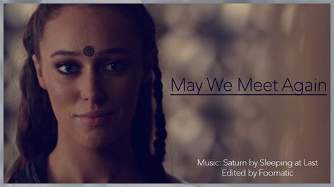 #the100 6x06 memento mori the 100 quotes, the 100, bellarke. May We Meet Again || The 100 || Clexa - YouTube