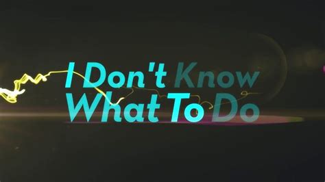 What To Do When You Dont Know What To Do Stevewhippletv