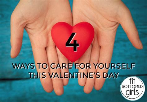 Four Ways To Care For Yourself This Valentines Day