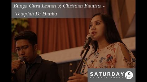 Bunga Citra Lestari And Christian Bautista Tetaplah Di Hatiku Band
