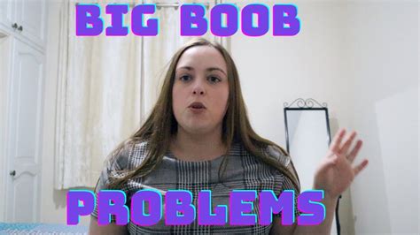 big boob problems girl talk youtube