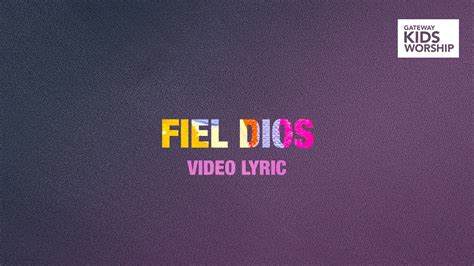 Fiel Dios Video Lyric Gateway Kids Worship En Español Youtube