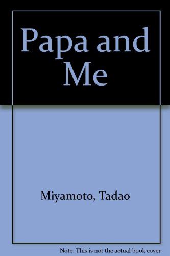 Papa And Me By Tadao Miyamoto