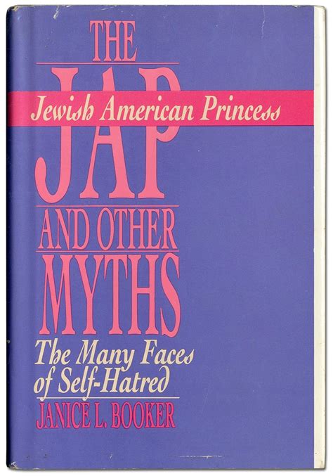 The Jewish American Princess And Other Myths The Many Faces Of Self Hatred Par Booker Janice L