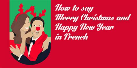 How To Say Merry Christmas And Happy New Year In French