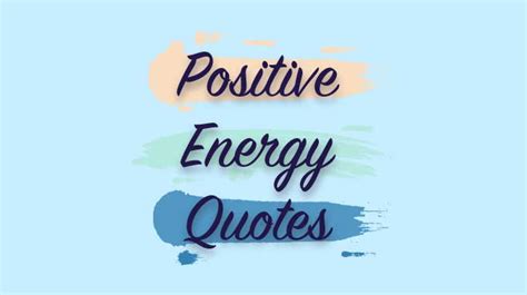 60 Positive Energy Quotes To Achieve Success At Work