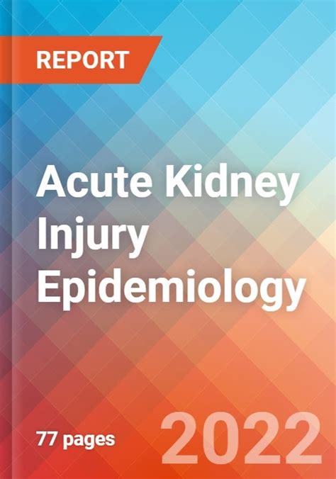 Acute Kidney Injury Aki Epidemiology Forecast To 2032