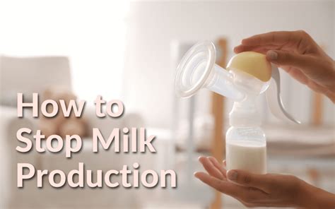 how to stop milk production if not breastfeeding