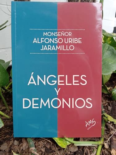 Ángeles Y Demonios Monseñor Alfonso Uribe Jaramillo Envío Gratis