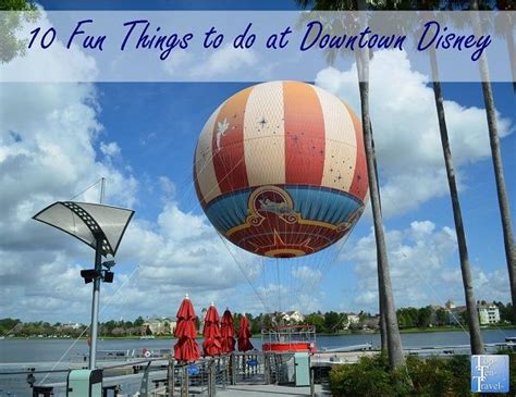 10 Fun Things To Do At Disney Springs Downtown Disney Fun Things To