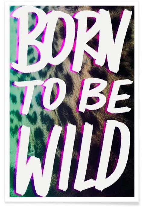 Born To Be Wild Poster Juniqe