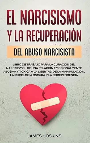 Libro El Narcisismo Y La Recuperaci N Del Abuso Narcisi Hp Env O Gratis