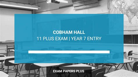Cobham Hall 11 Plus 11 Exam For Year 7 Entry Key Details 2024