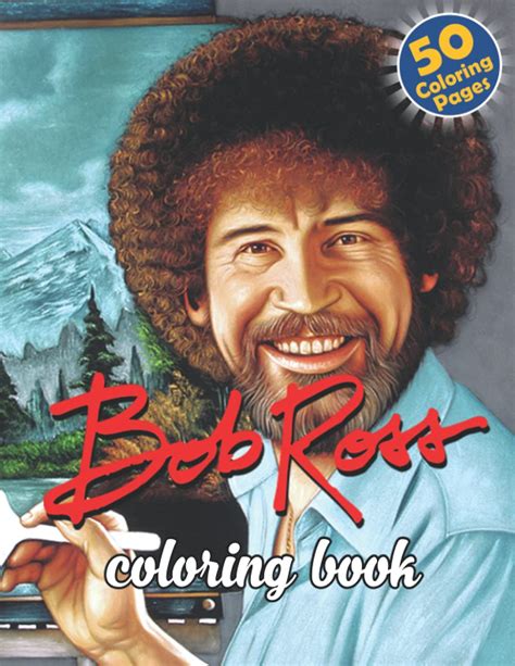Bob Ross Coloring Book 50 Awesome Coloring Pages Of Bob Ross Artistic