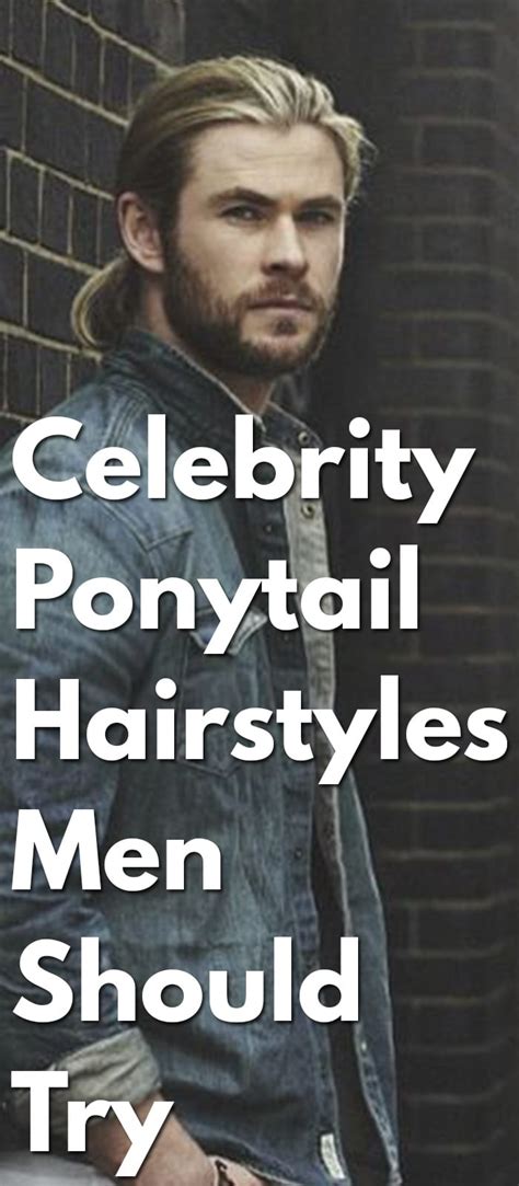 Celebrity Ponytail Hairstyles Men Should Try Mens Hairstyle 2020