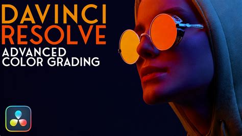 Advanced Color Grading In Davinci Resolve 1718 Ripple Training