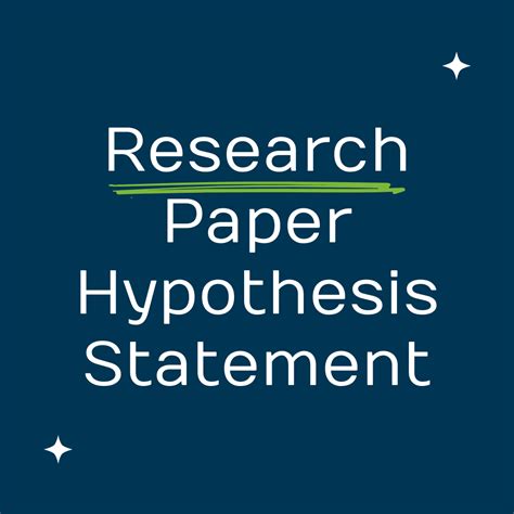 How To Write A Hypothesis Statement For A Research Paper Example And Format