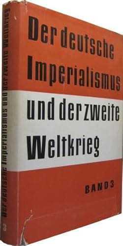 Der Deutsche Imperialismus Und Der Zweite Weltkrieg Abebooks