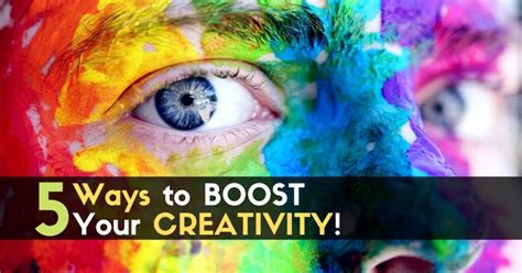 5 Ways To Boost Your Creativity