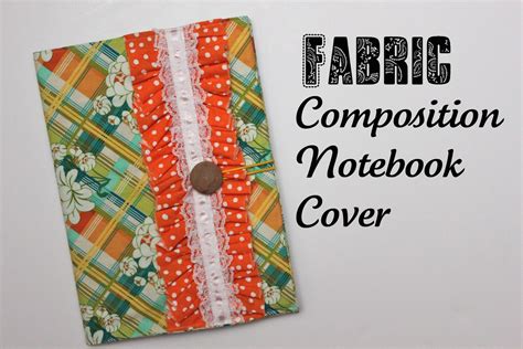 Fabric Composition Notebook Cover Tutorial Smashed Peas And Carrots