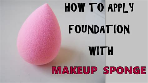 How To Apply Foundation With Makeup Sponge Youtube