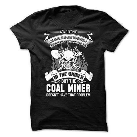 Cool Coal Miner Check More At Bustedteestopname T Shirtslower Cost Coal Miner Reviewhtml