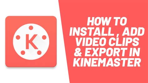 How To Install Kinemaster And Edit Video Youtube