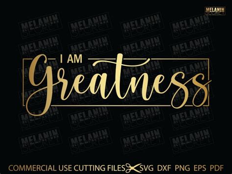 I Am Greatness Svg Greatness Svg Success Svg Hustler Svg Etsy