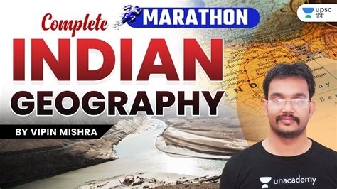 Complete Indian Geography Marathon Session By Vipin Mishra Upsc Cse Youtube