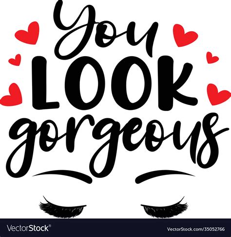 You Look Gorgeous On White Background Royalty Free Vector