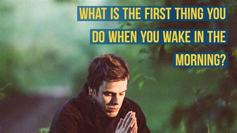 What Is The First Thing You Do When You Wake Up In The Morning By