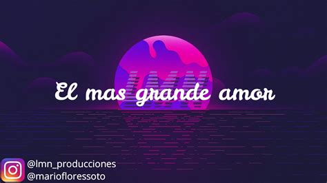 El Mas Grande Amor Manuel Figueroa Lmn Producciones Youtube