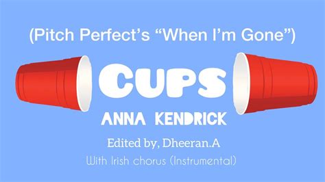 Anna Kendrick Cups Pitch Perfects When Im Gone Instrumental