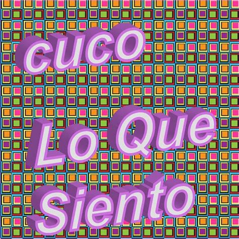 Lo Que Siento Single” álbum De Cuco En Apple Music
